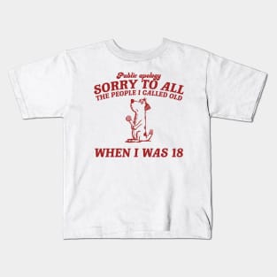 Sorry To All The People I Called Old Retro T-Shirt, Funny Dog Lovers T-shirt, Vintage 90s Gag Unisex Kids T-Shirt